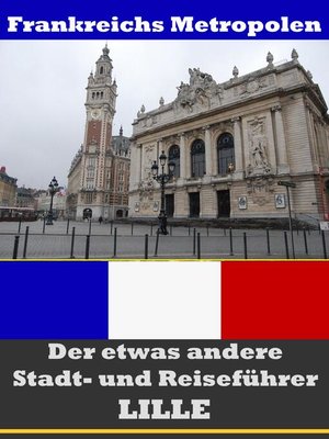 cover image of Lille--Der etwas andere Stadt- und Reiseführer--Mit Reise--Wörterbuch Deutsch-Französisch